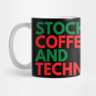 STOCKS, COFFEE, AND TECHNOLOGY Mug